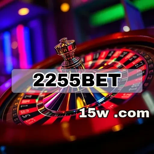 2255bet.com: Bônus Irresistíveis Que Você Precisa Conhecer Hoje Mesmo!